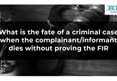 What is the fate of a criminal case when the complainant/informant dies without proving the FIR
