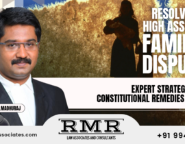 Strategic Insights Regarding Resolving High Asset Family Disputes – Adv R.Madhuraj